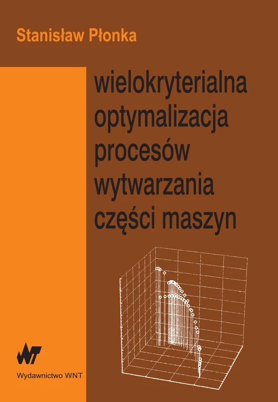 102046-wielokryterialna-optymalizacja-procesow-wytwarzania-czesci-maszyn-stanislaw-plonka-1.webp